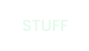 STUFF